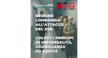 Regione Lombardia all’attacco del SSN: snaturati i principi di universalità, uguaglianza ed equità Regione Lombardia all’attacco del SSN: snaturati i principi di universalità, uguaglianza ed equità