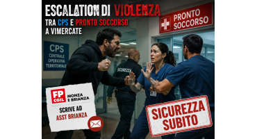 Escalation di violenza tra CPS e Pronto Soccorso a Vimercate: FP CGIL Monza e Brianza scrive ad ASST Brianza.