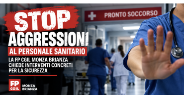 Aggressioni al personale di ASST Brianza, la FP CGIL: “Non si può più aspettare. Servono interventi concreti per la sicurezza”