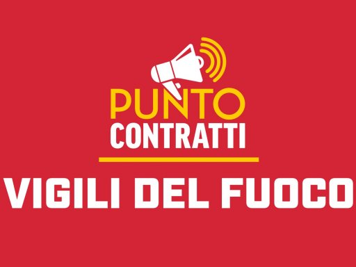 Rinnovo Contratto Vigili del Fuoco – A che punto siamo?