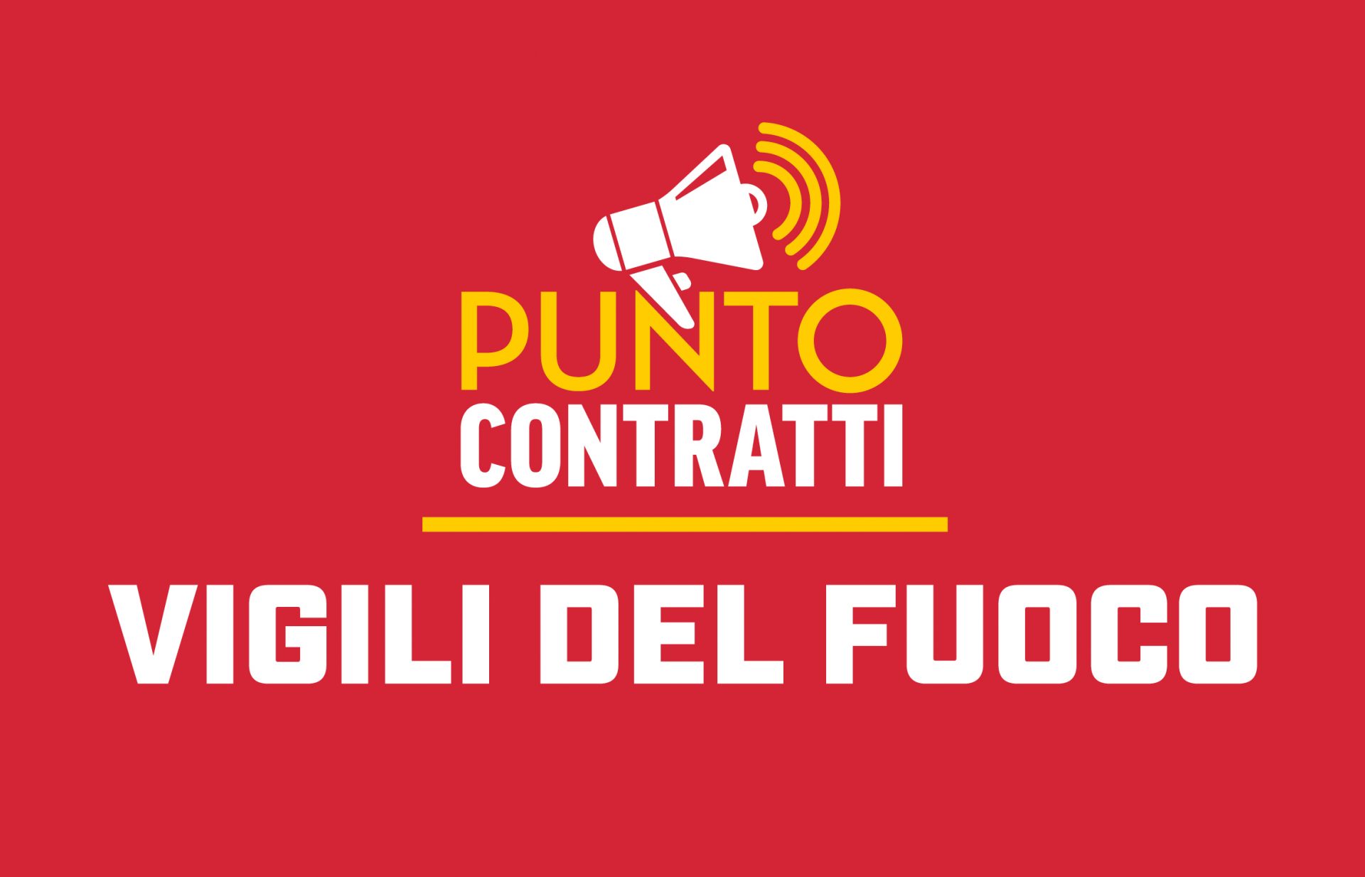 Rinnovo Contratto Vigili del Fuoco – A che punto siamo?