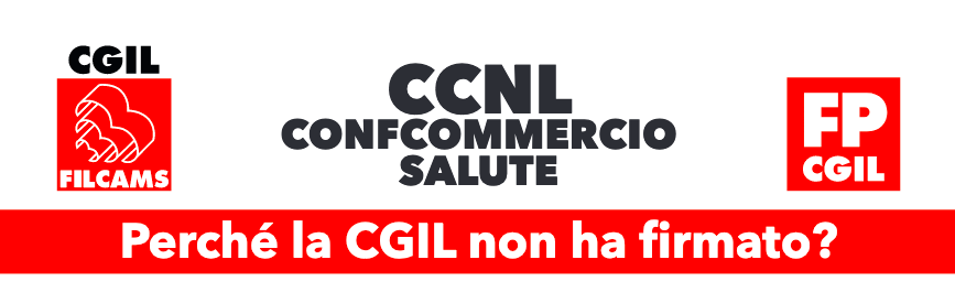 Cgil non firma CCNL Confcommercio Salute, ecco le ragioni