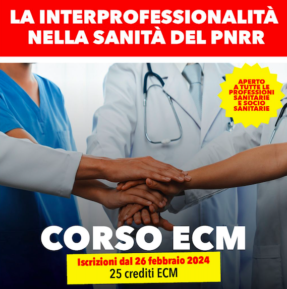 FORMAZIONE GRATUITA PER GLI ISCRITTI: Corso ECM FAD - La interprofessionalità nella sanità del PNRR