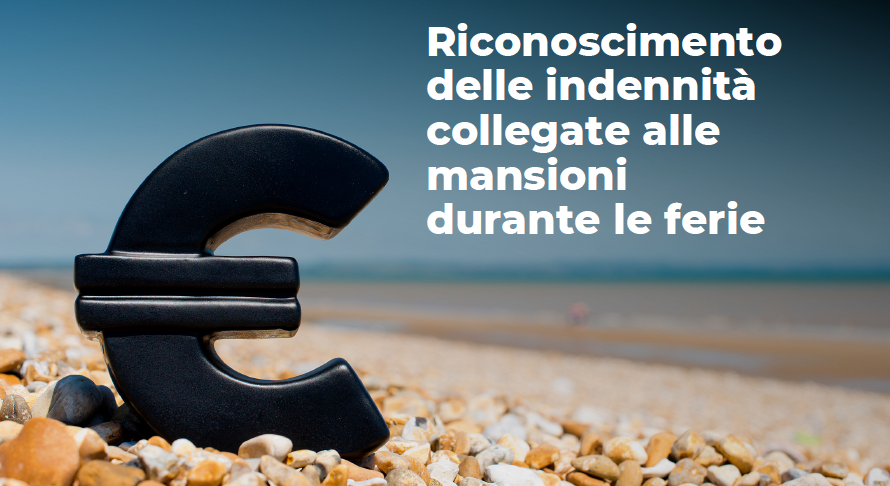 Diritto al riconoscimento delle indennità collegate a mansioni durante le ferie