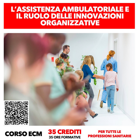 FORMAZIONE GRATUITA PER GLI ISCRITTI: Corso ECM FAD - L’assistenza ambulatoriale e il ruolo delle innovazioni organizzative