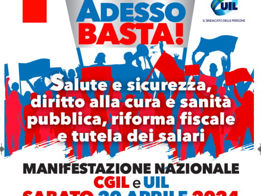 Manifestazione Nazionale CGIL e UIL - 20 aprile 2024