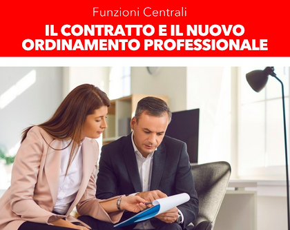 FORMAZIONE GRATUITA PER GLI ISCRITTI: FUNZIONI CENTRALI – Il contratto e il nuovo ordinamento professionale