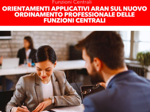 FORMAZIONE GRATUITA PER GLI ISCRITTI: FUNZIONI CENTRALI – Orientamenti applicativi ARAN sul nuovo ordinamento professionale