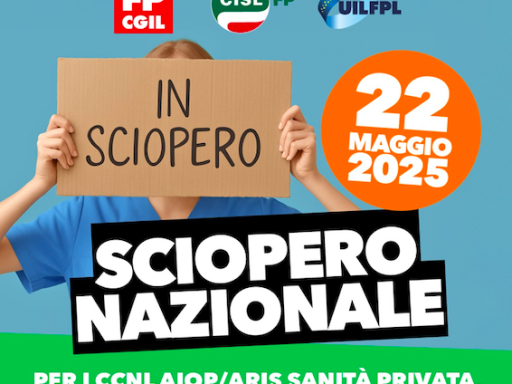 Sanità Privata e RSA. FP CGIL, CISL FP, UIL FPL: “Confermiamo lo sciopero nazionale del 22 maggio per i Ccnl Sanità Privata e RSA Aiop Aris