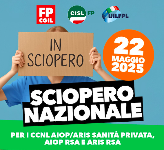 Sanità Privata e RSA. FP CGIL, CISL FP, UIL FPL: “Confermiamo lo sciopero nazionale del 22 maggio per i Ccnl Sanità Privata e RSA Aiop Aris