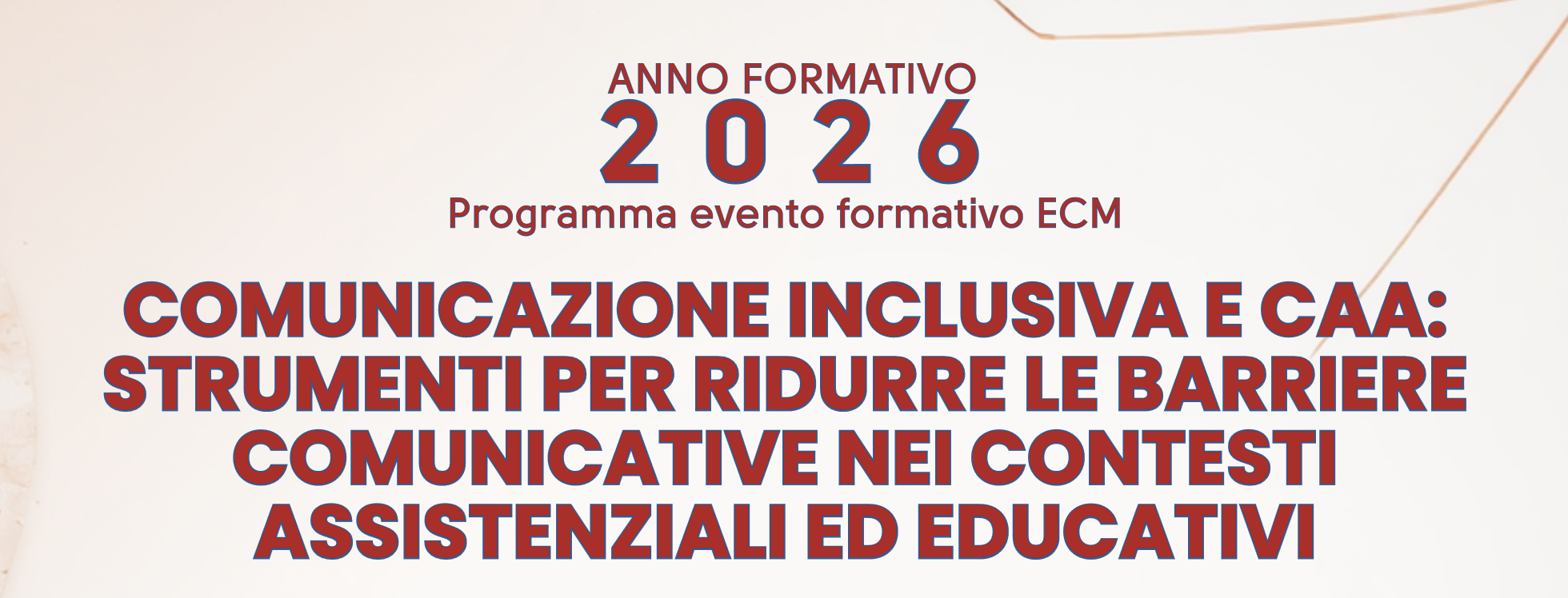 FORMAZIONE GRATUITA PER GLI ISCRITTI: Corso ECM FAD Comunicazione inclusiva e CAA: strumenti per ridurre le barriere comunicative nei contesti assistenziali ed educativi