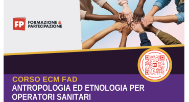 FORMAZIONE GRATUITA PER GLI ISCRITTI: Corso ECM FAD Antropologia ed Etnologia per operatori sanitari