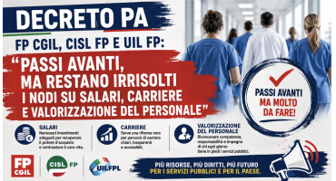 Decreto PA. Fp Cgil, Cisl Fp e Uil Fp: “Passi avanti, ma restano irrisolti i nodi su salari, carriere e valorizzazione del personale"
